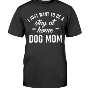 Stay-at-home dog mum T-shirt